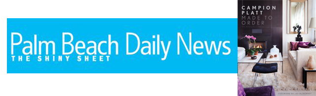 Palm Beach Daily News: Campion Platt Showcases his projects in MADE TO ORDER