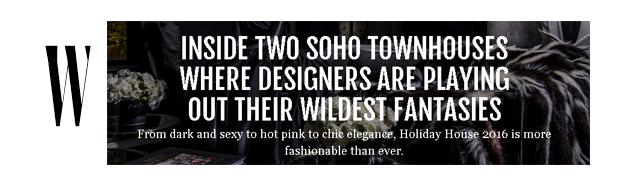 W Magazine: Inside Two Townhouses where designers are playing out their wildest fantasies